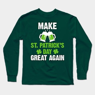 Make St. Patrick's day great again Long Sleeve T-Shirt